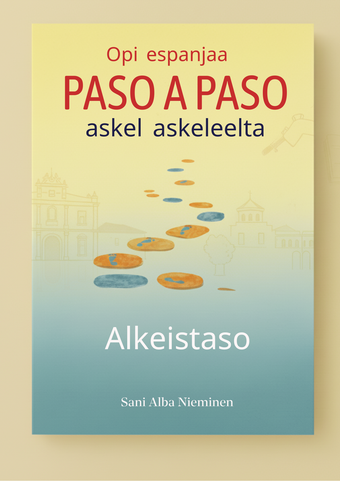Uusi kirja! Nyt voit hankkia aloittelijoille tarkoitetun kirjani Askel askeleelta – saatavilla sekä e-kirjana että painettuna
